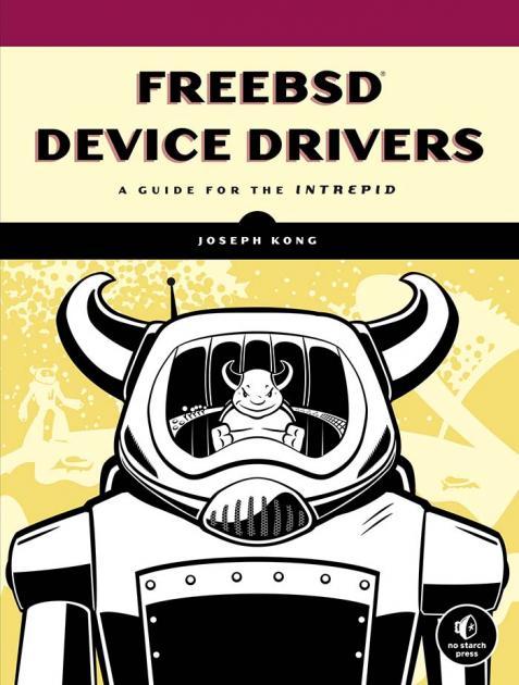 コンピュータ・IT FreeBSD press no.10 FreeBSD Device Drivers | No Starch Press